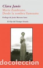 Livros: MARIA ZAMBRANO DESDE LA SOMBRA LLAMEANTE - JAN&Eacute;S, CLARA
