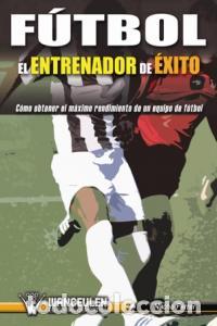 Livros: FUTBOL EL ENTRENADOR DE EXITO - FERRER RUIZ, IGNACIO