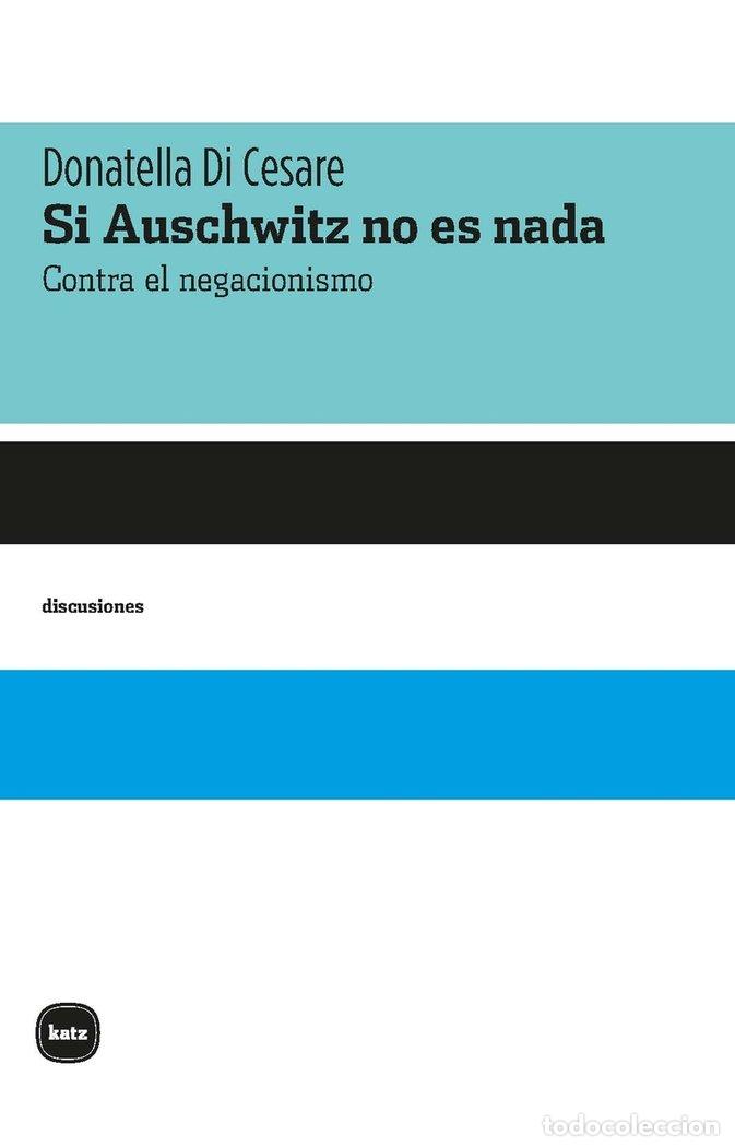 B&uuml;cher: SI AUSCHWITZ NO ES NADA - DI CESARE, DONATELLA