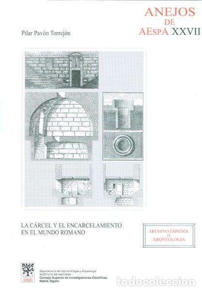 B&uuml;cher: CARCEL Y EL ENCARCELAMIENTO EN EL MUNDO ROMANO,LA - PAV&Oacute;N TORREJ&Oacute;N, PILAR