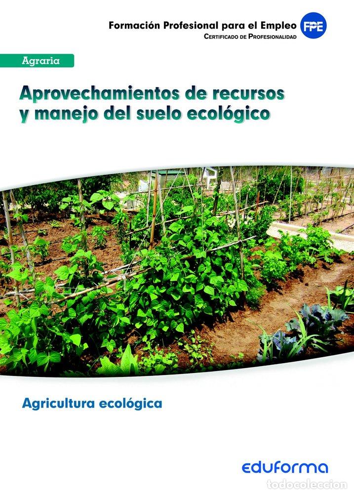 books: APROVECHAMIENTOS DE RECURSOS Y MANEJO DEL SUELO ECOLOGICO - GIL RAMOS, JUAN MANUEL