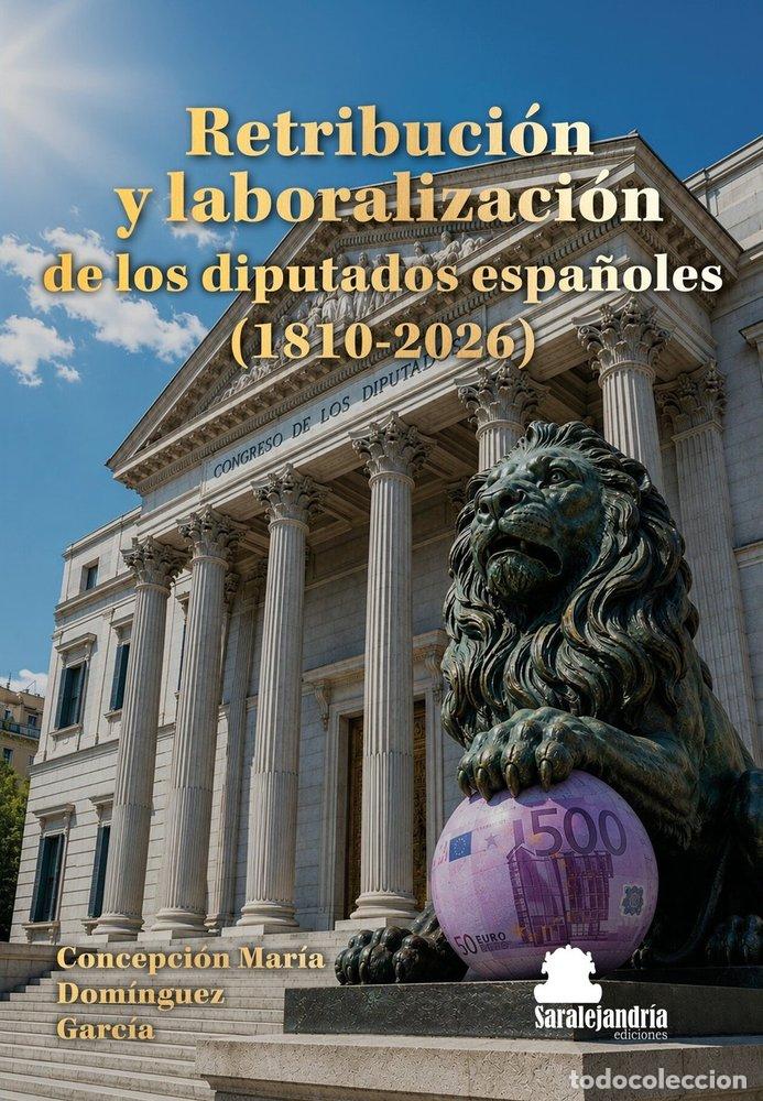books: RETRIBUCION Y LABORALIZACION DE LOS DIPUTADOS ESPA&Ntilde;OLES - DOM&Iacute;NGUEZ GARC&Iacute;A, CONCEPCI&Oacute;N MAR&Iacute;A