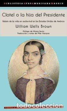 B&uuml;cher: CLOTEL O LA HIJA DEL PRESIDENTE - WELLS BROWN, WILLIAM