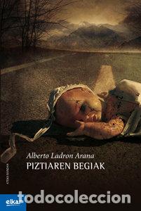Livros: PIZTIAREN BEGIAK - LADRON ARANA, ALBERTO