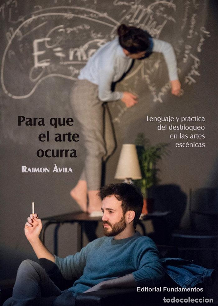 Livros: PARA QUE EL ARTE OCURRA - &Agrave;VILA, RAIMON