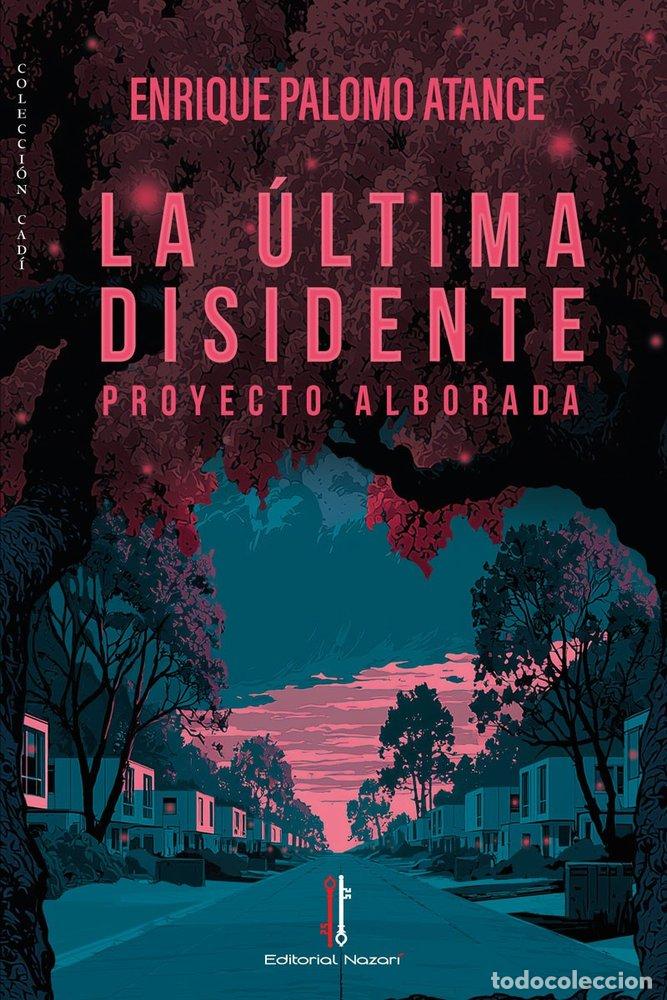 Livros: LA ULTIMA DISIDENTE - PALOMO ATANCE, ENRIQUE