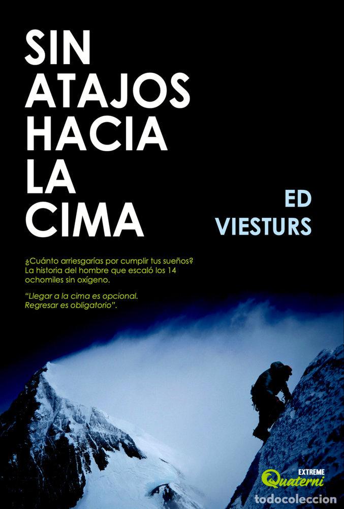 Livros: SIN ATAJOS HACIA LA CIMA - VIESTURS, ED