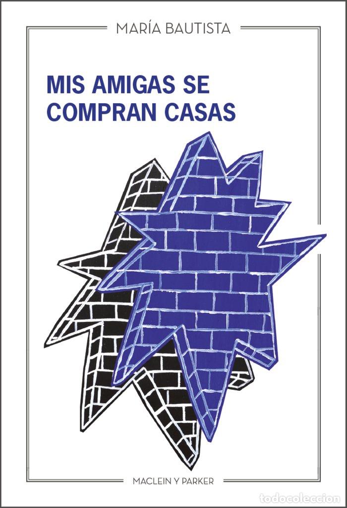 Livros: MIS AMIGAS SE COMPRAN CASAS - BAUTISTA, MARIA