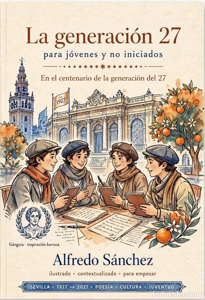 Libri: LA GENERACION DEL 27 PARA JOVENES Y NO INICIADOS - S&Aacute;NCHEZ, ALFREDO