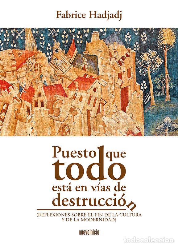 B&uuml;cher: PUESTO QUE TODO ESTA EN VIAS DE DESTRUCCION - HADJADJ, FABRICE