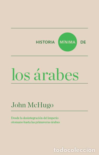 Libros: HISTORIA MINIMA DE LOS ARABES - MCHUGO, JOHN