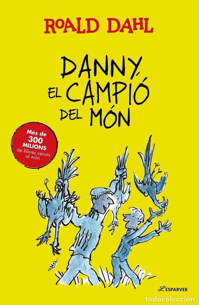 Libros: DANNY EL CAMPIO DEL MON - ROALD DAHL