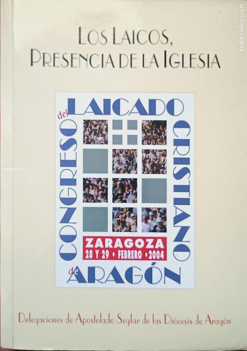 Libros: Los laicos, presencia de la iglesia. 2004 congreso del laicado cristiano de Arag&oacute;n