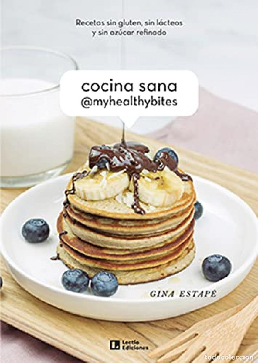 Livres: COCINA SANA @MYHEALTHYBITES - Estap&eacute; Galiana, Gina