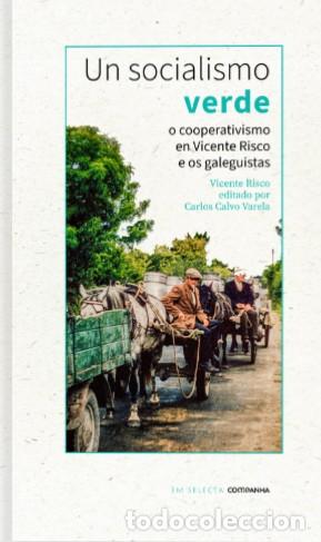 Livres: UN SOCIALISMO VERDE:O COOPERATIVISMO EN VICENTE RISCO E OS GALEGUISTAS - Risco, Vicente