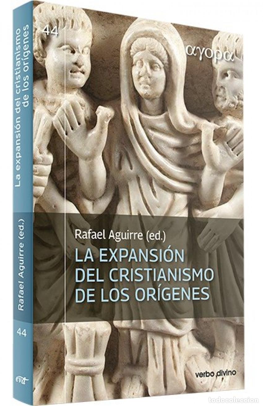 Livros: LA EXPANSION DEL CRISTIANISMO DE LOS ORIGENES - AGUIRRE MONASTERIO, RAFAEL