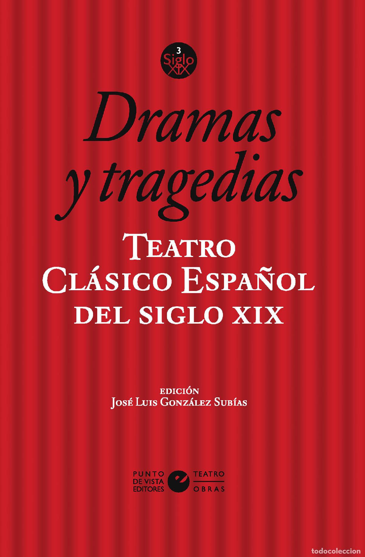 Livros: TEATRO CL&Aacute;SICO ESPA&Ntilde;OL DEL SIGLO XIX. VOL. 3. DRAMAS Y TRAGEDIAS - Jos&eacute; Luis Gonz&aacute;lez Sub&iacute;as