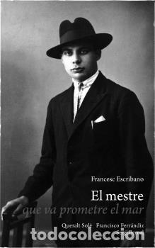 Livros: EL MESTRE QUE VA PROMETRE EL MAR - Escribano, Francesc