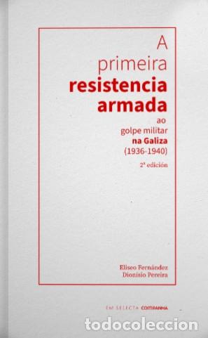 Livros: A PRIMEIRA RESISTENCIA ARMADA AO GOLPE MILITAR NA GALIZA (1936-1940) - Fern&aacute;ndez, Eliseo