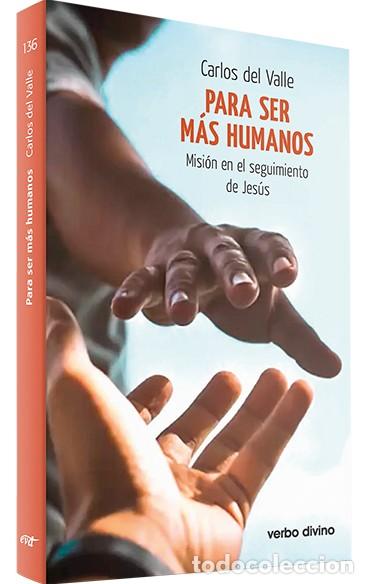 Livros: PARA SER MAS HUMANOS - DEL VALLE GARC&Iacute;A, CARLOS