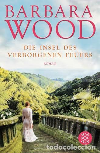 books: DIE INSEL DES VERBORGENEN FEUERS - Wood, Barbara