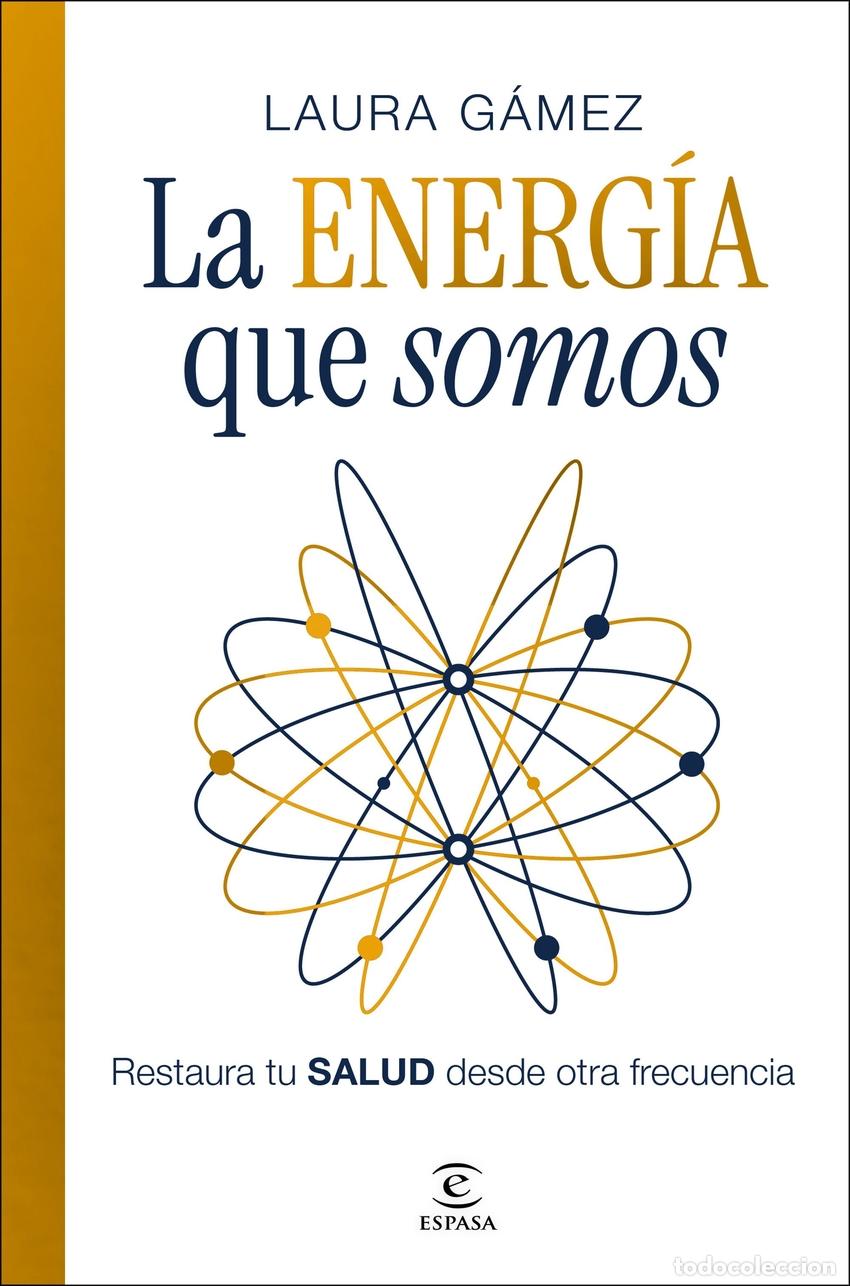 books: LA ENERG&Iacute;A QUE SOMOS - GAMEZ, LAURA