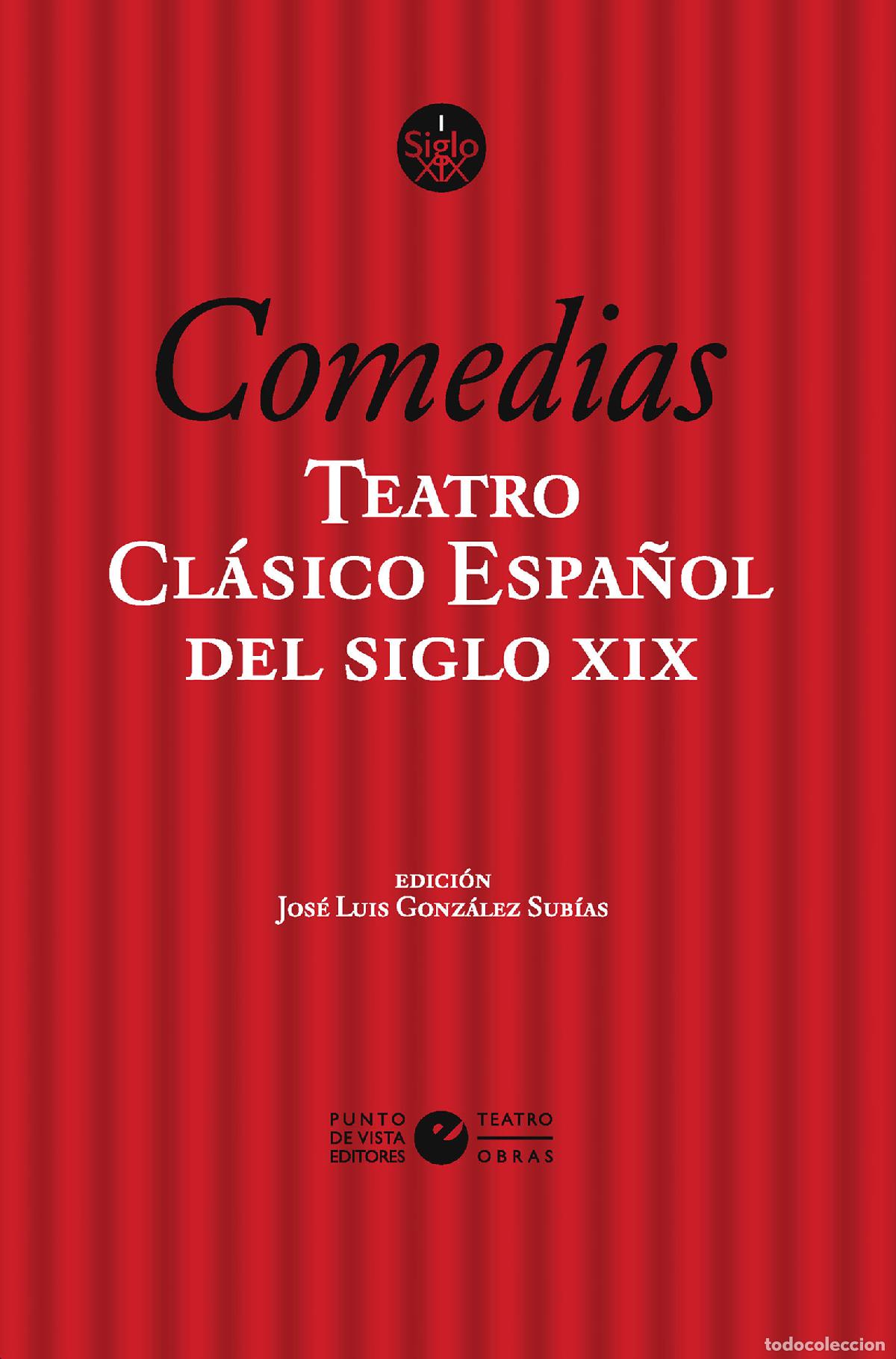 books: TEATRO CL&Aacute;SICO ESPA&Ntilde;OL DEL SIGLO XIX. VOL. 1. COMEDIAS - Gonz&aacute;lez Sub&iacute;as, Jos&eacute; Luis