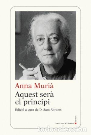 books: AQUEST SER&Agrave; EL PRINCIPI - Muri&agrave; i Roman&iacute;, Anna