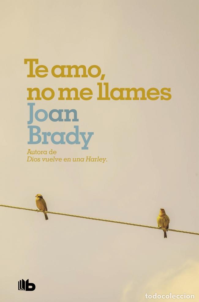 Livres: TE AMO, NO ME LLAMES - Brady, Joan