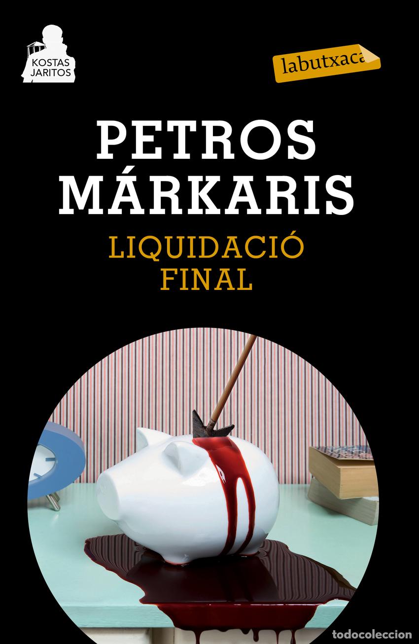 Livres: LIQUIDACI&Oacute; FINAL - Markaris, Petros