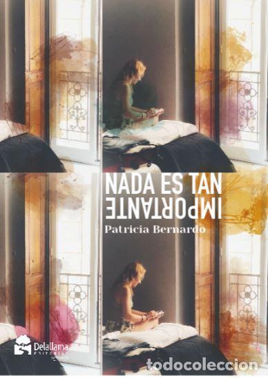 Livres: NADA ES TAN IMPORTANTE - BERNARDO, PATRICIA