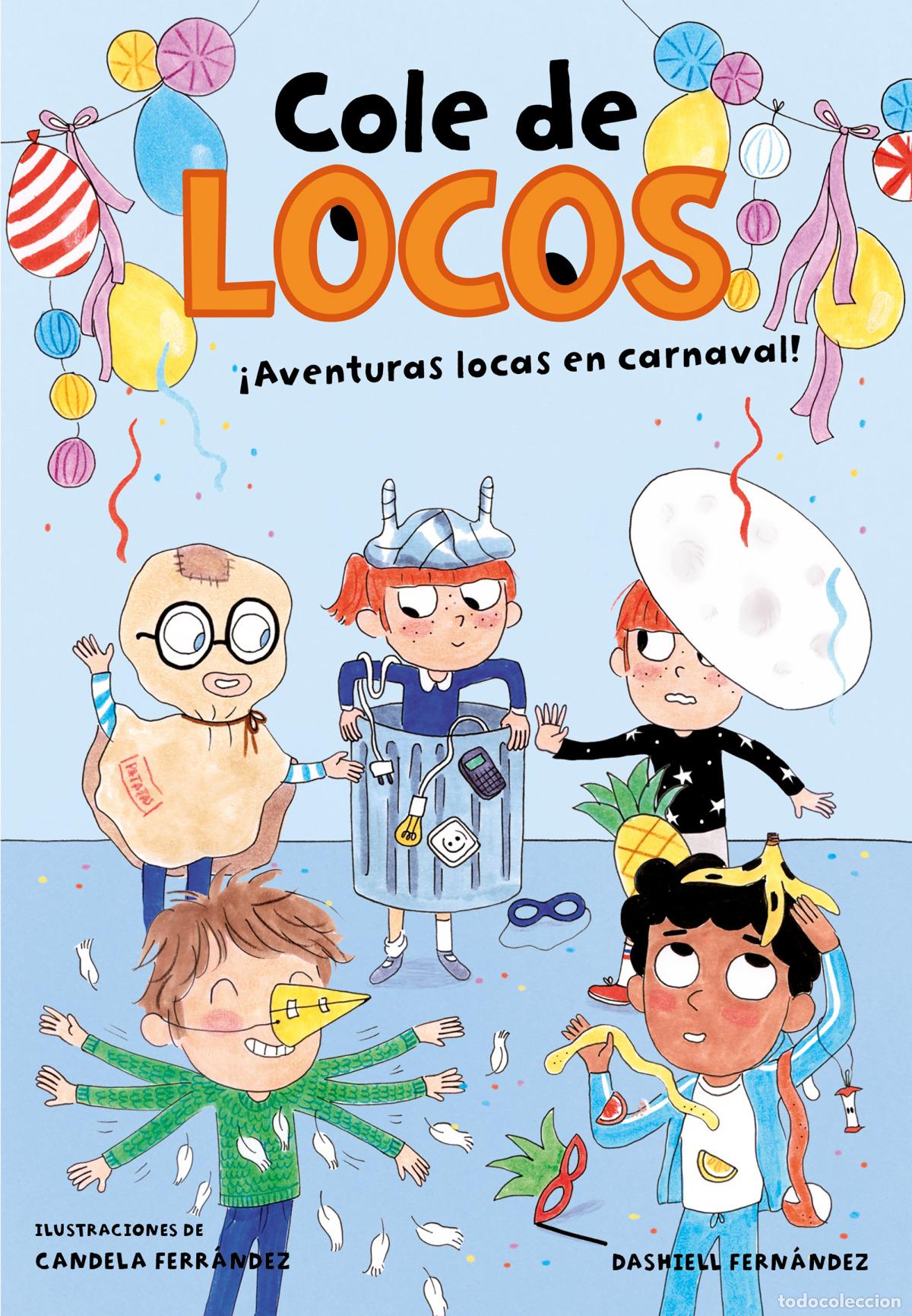 Libros: AVENTURAS LOCAS EN CARNAVAL (COLE DE LOCOS 5) - Fern&aacute;ndez Pena, Dashiell