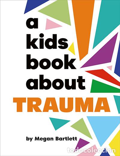 Libros: A KIDS BOOK ABOUT TRAUMA - BARTLETT, MEGAN