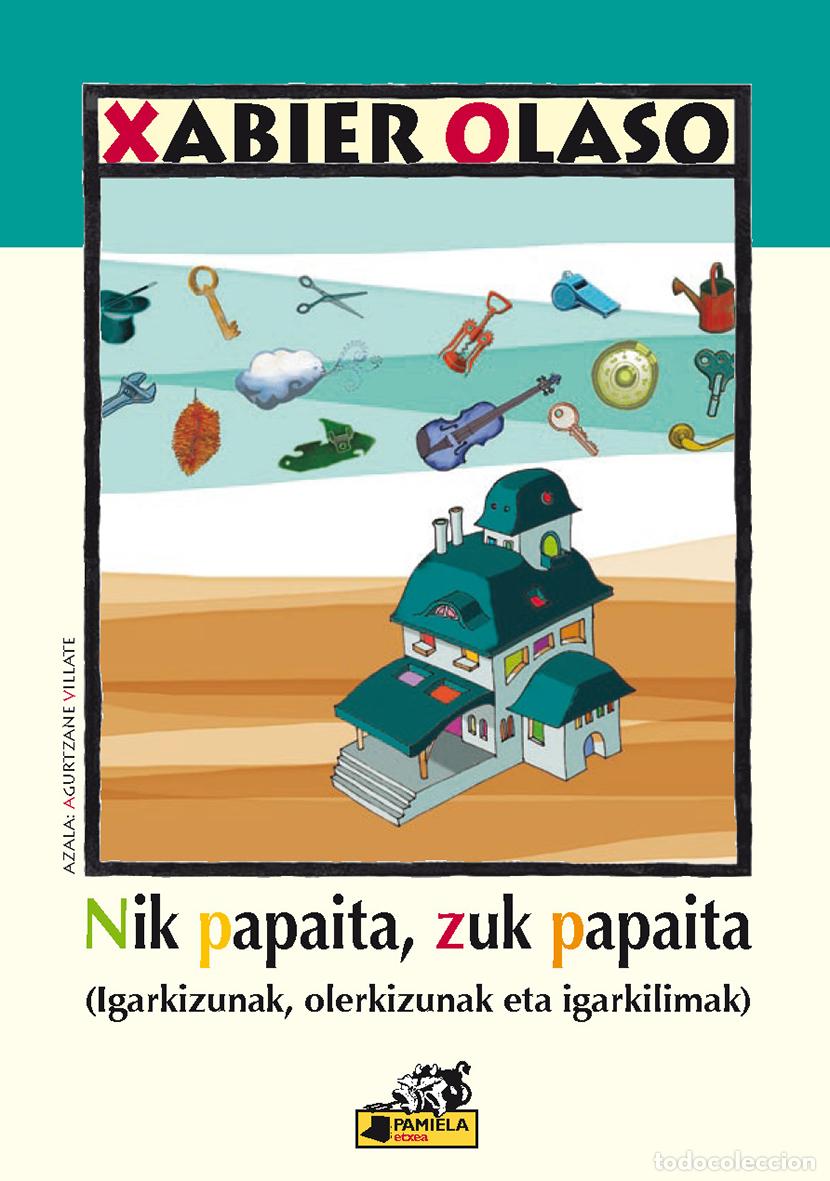 Libros: NIK PAPAITA, ZUK PAPAITA - OLASO, XABIER