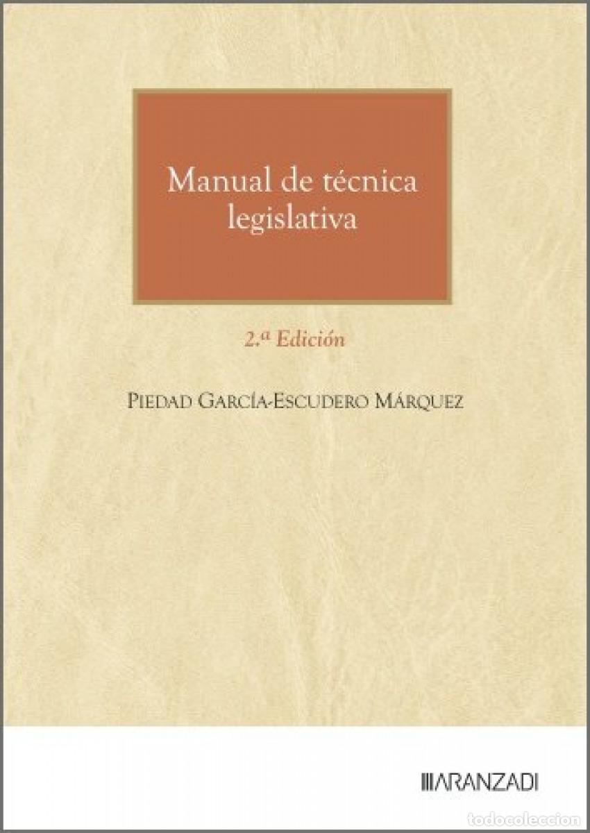 Libros: MANUAL DE T&Eacute;CNICA LEGISLATIVA - Garc&iacute;a Escudero M&aacute;rquez, Piedad