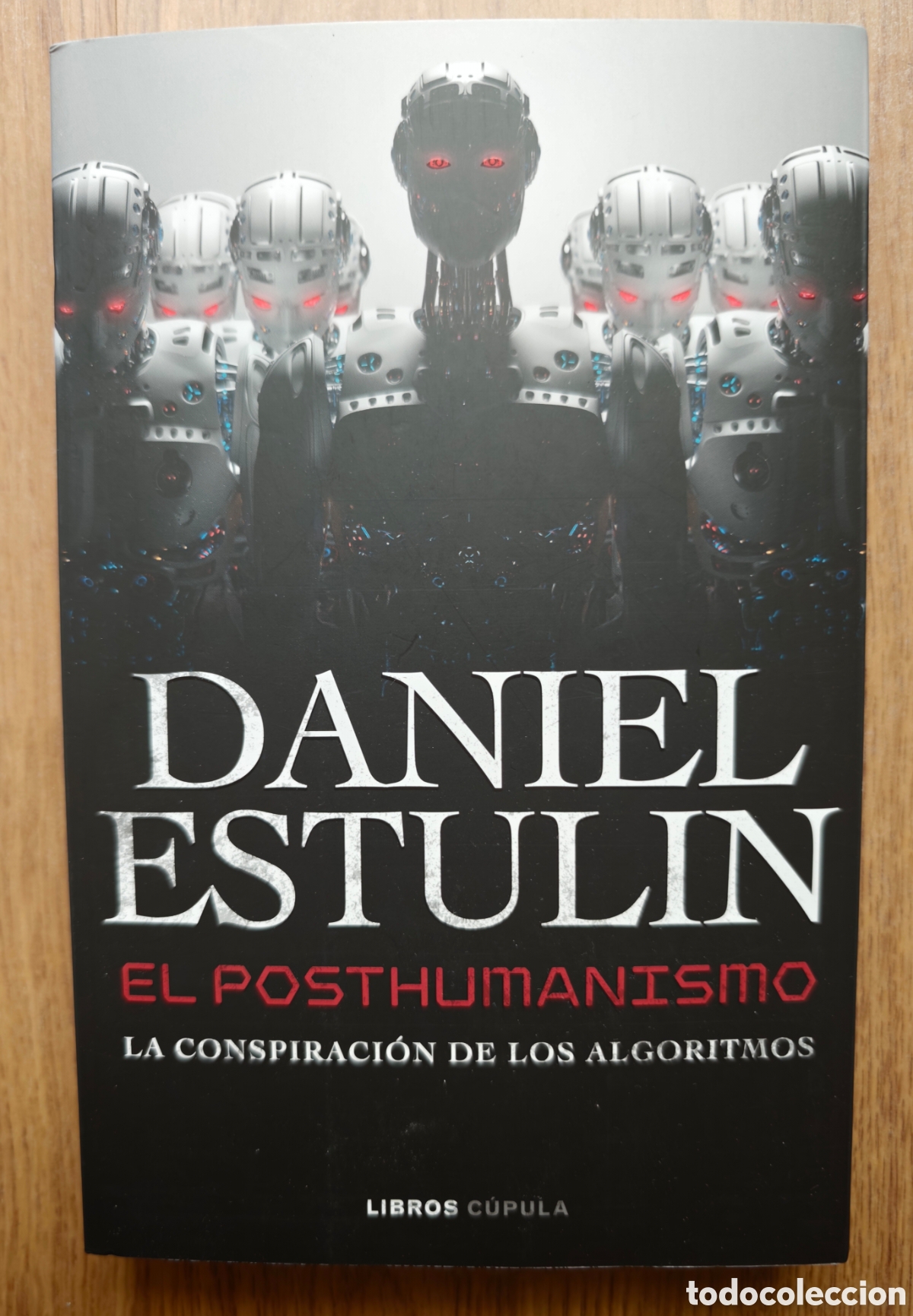 Libros: EL POSTHUMANISMO, LA CONSPIRACI&Oacute;N DE LOS ALGORITMOS - Daniel Estulin