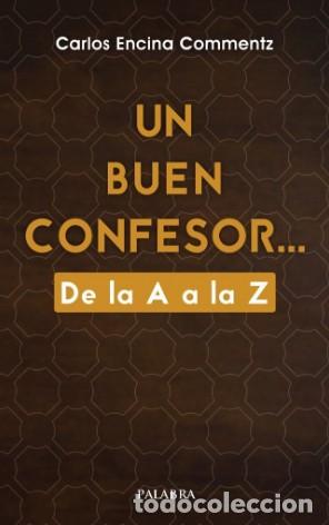 books: UN BUEN CONFESOR... - ENCINA COMMENTZ, CARLOS