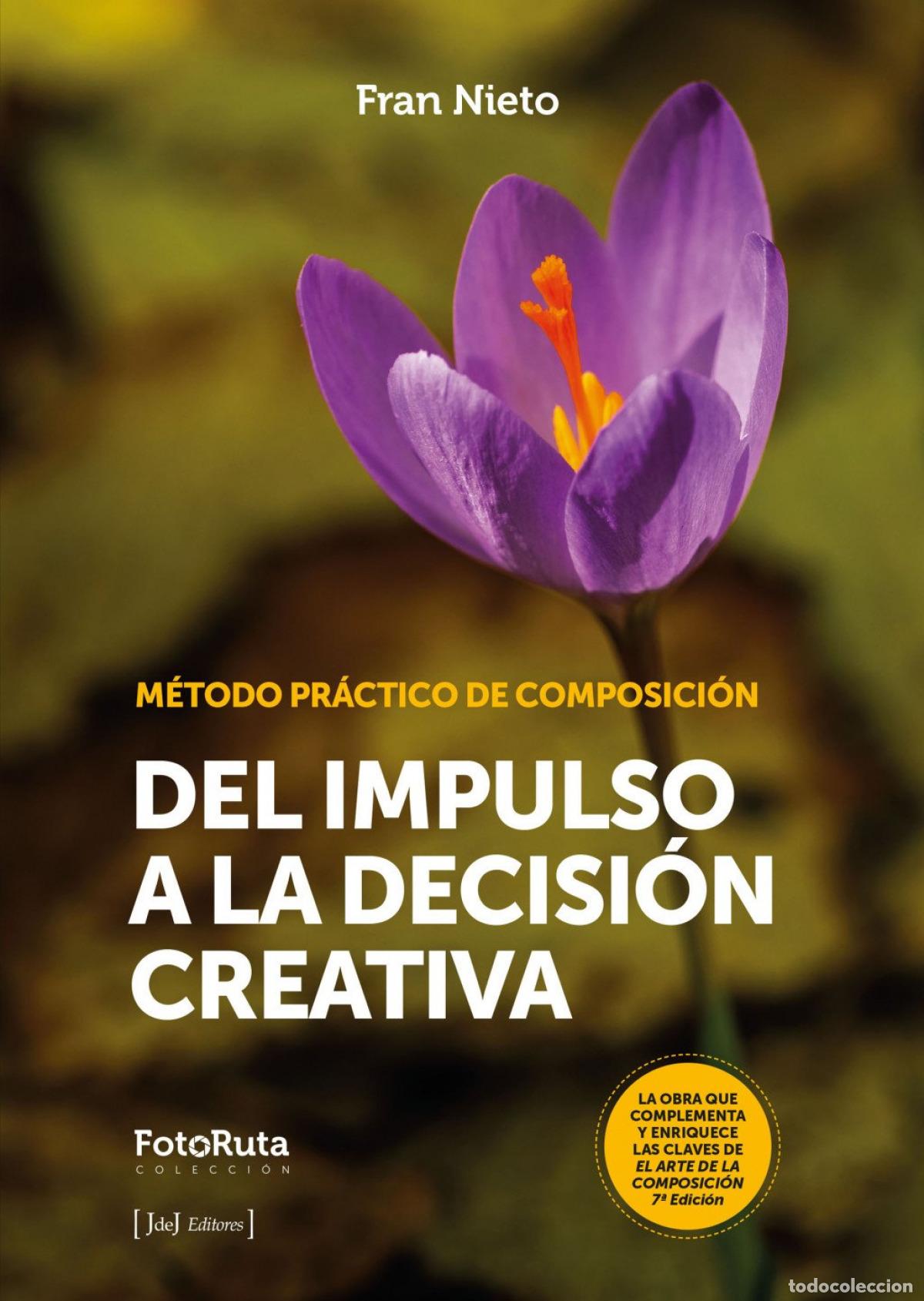 books: DEL IMPULSO A LA DECISION CREATIVA - Nieto, Fran