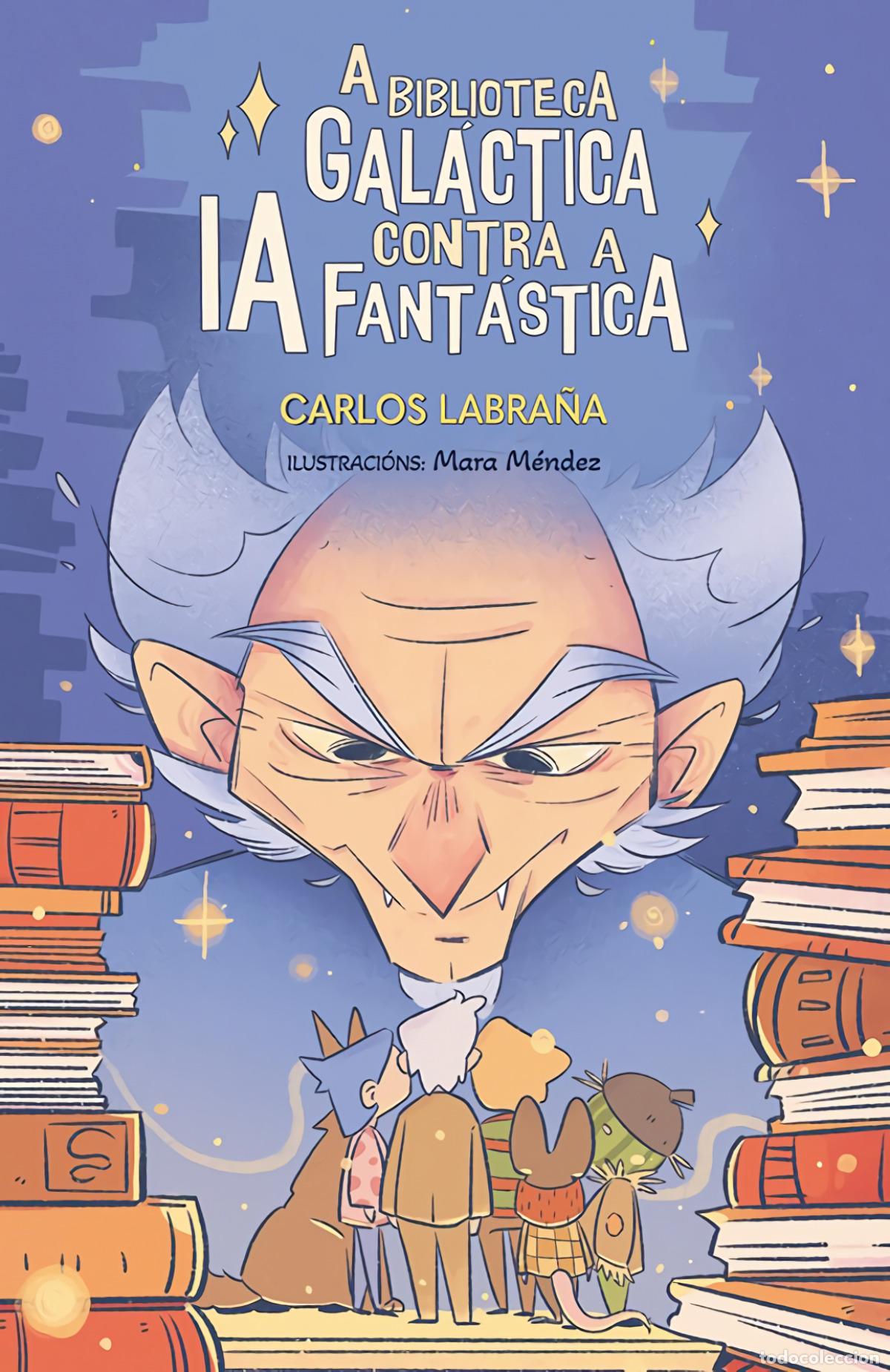 Livros: A BIBLIOTECA GAL&Aacute;CTICA CONTRA A IA FANT&Aacute;STICA - Labra&ntilde;a, Carlos