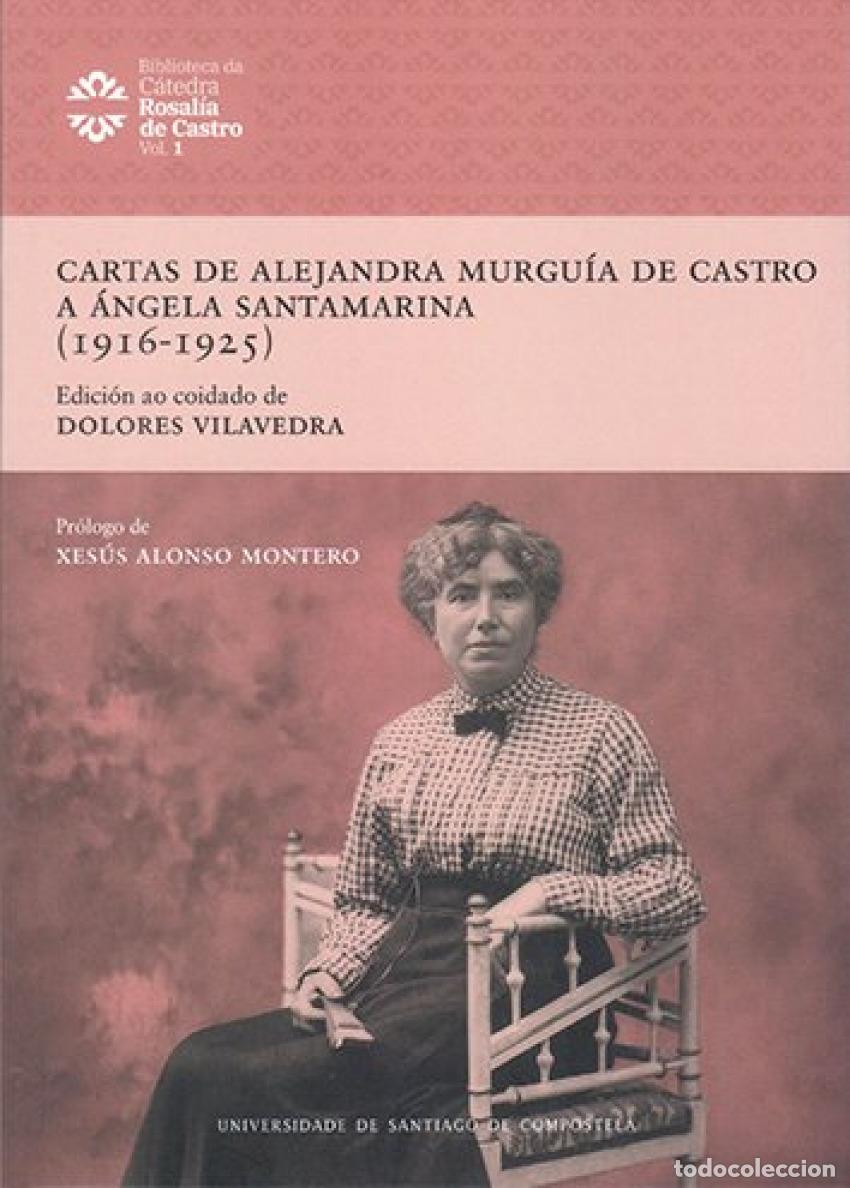 books: CARTAS DE ALEJANDRA MURGUIA DE CASTRO A ANGELA SANTAMARINA (1916-1925) - Espanol/Castellano