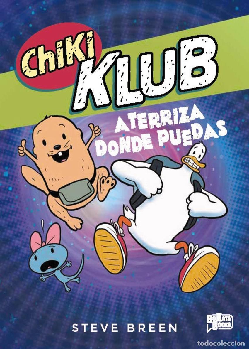 Livros: CHIKI KLUB 3. ATERRIZA DONDE PUEDAS - BREEN, STEVE