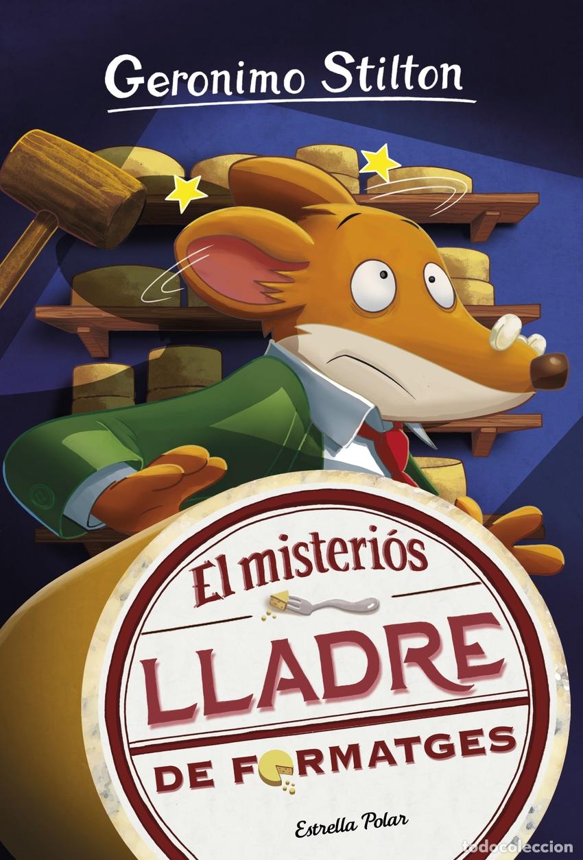 Livres: EL MISTERI&Oacute;S LLADRE DE FORMATGES - Stilton, Geronimo
