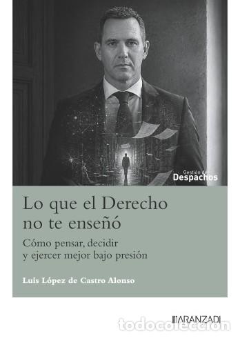 Livres: LO QUE EL DERECHO NO TE ENSE&Ntilde;&Oacute; - De Castro Alonso, Luis