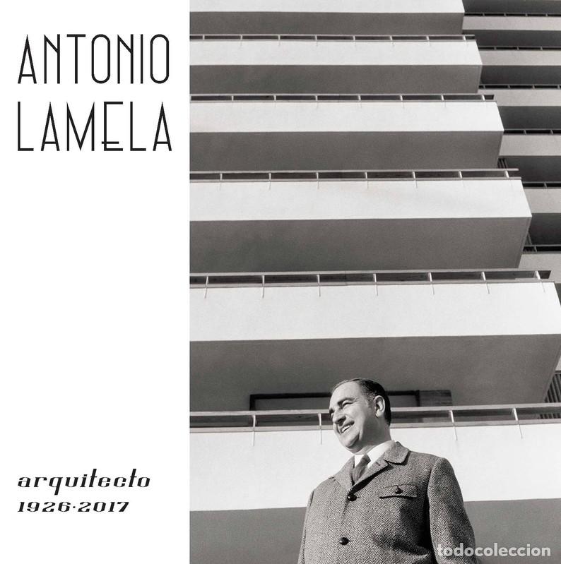 B&uuml;cher: ANTONIO LAMELA, ARCHITECT 1926-2017 - LAMELA DE VARGAS, CARLOS