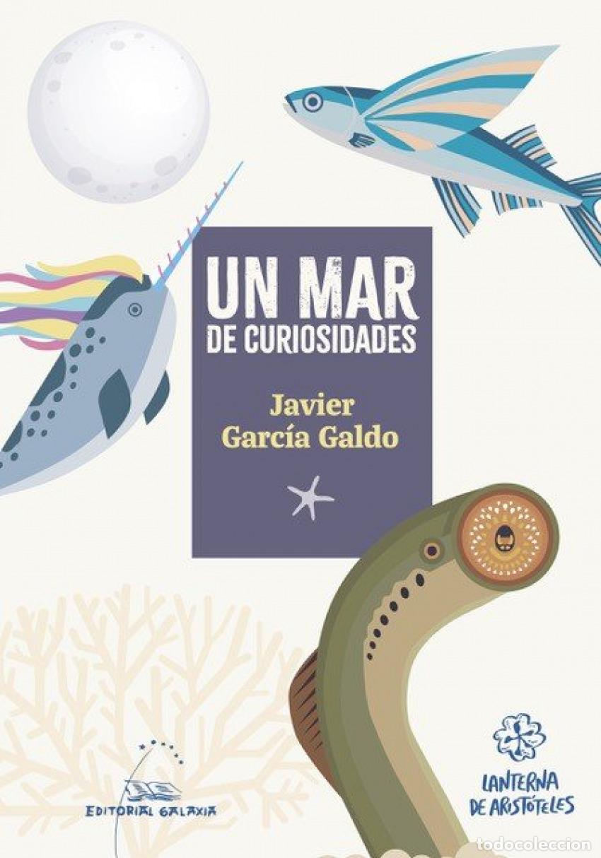 Libros: (G).UN MAR DE CURIOSIDADES.(LANTERNA DE ARISTOTELES) - Garcia Galdo, Javier