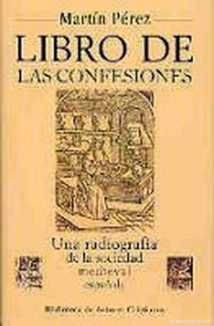 Libros: LIBRO DE LAS CONFESIONES - P&eacute;rez, Mart&iacute;n (fl 1316)