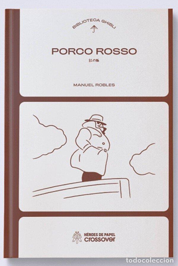 Libros: BIBLIOTECA GHIBLI. PORCO ROSSO - ROBLES, MANUEL