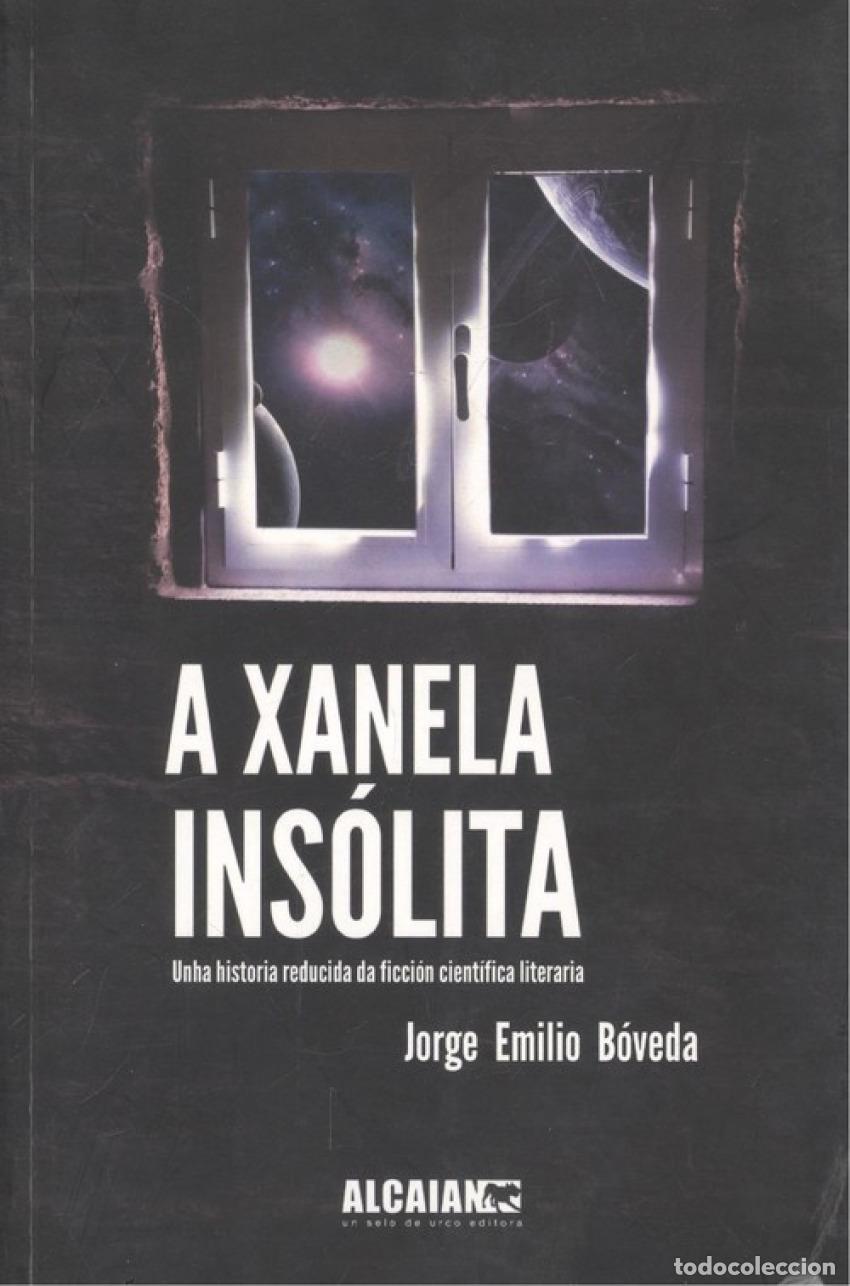 Libros: A XANELA INSOLITA - B&oacute;veda, Jorge Emilio