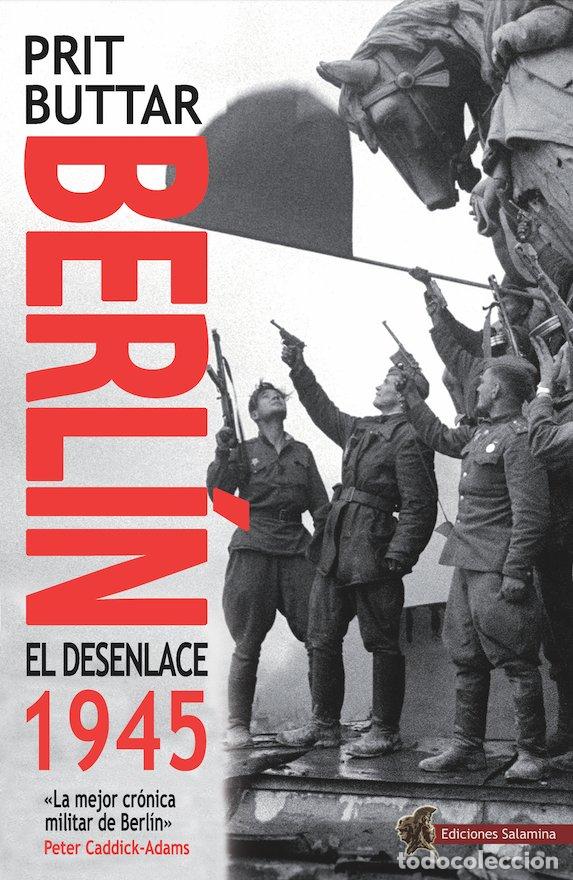 books: BERLIN, EL DESENLACE, 1945 - Buttar, Prit