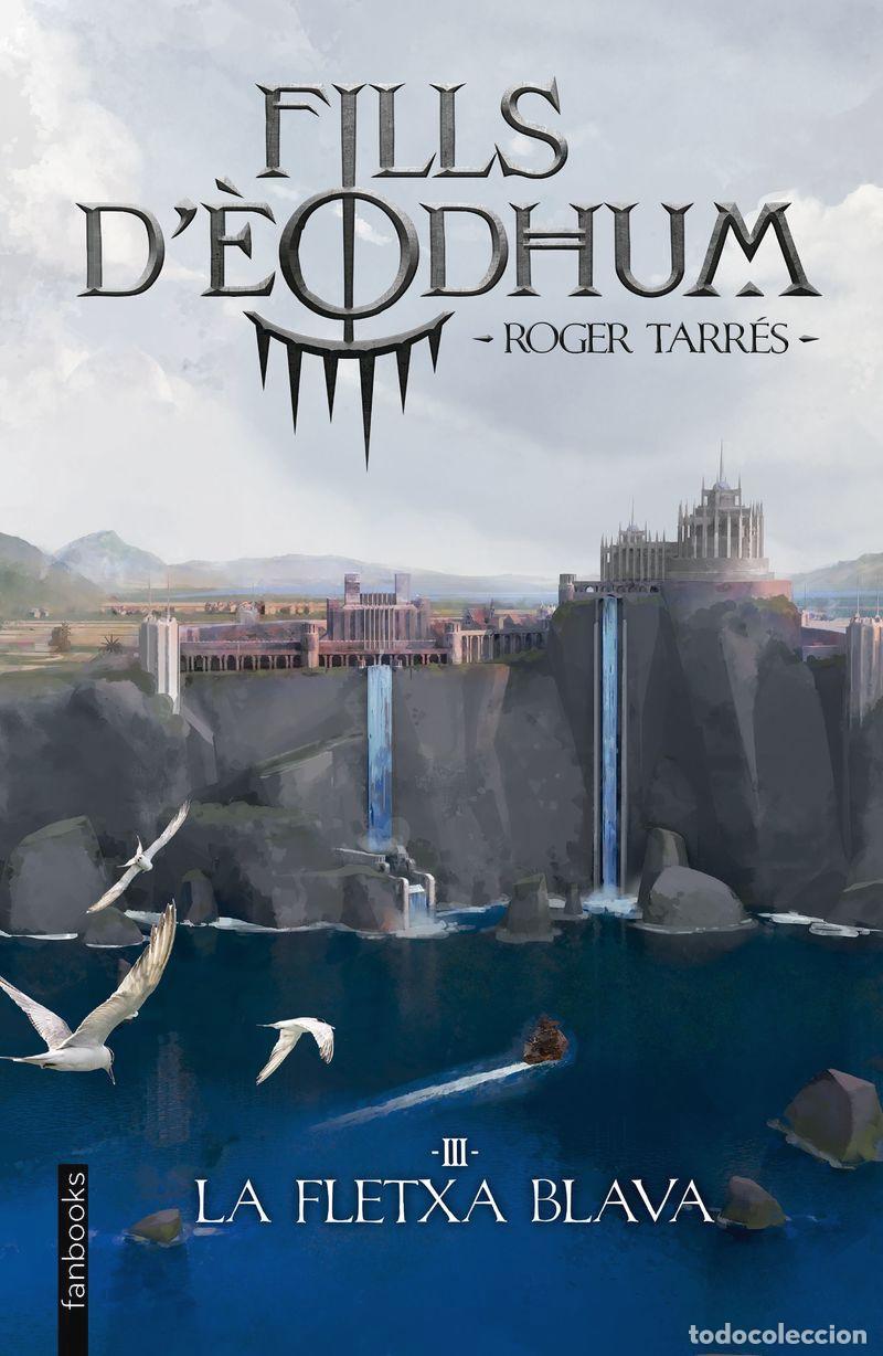 Libros: FILLS D'E&Ograve;DHUM 3. LA FLETXA BLAVA - TARRES RODRIGO, ROGER